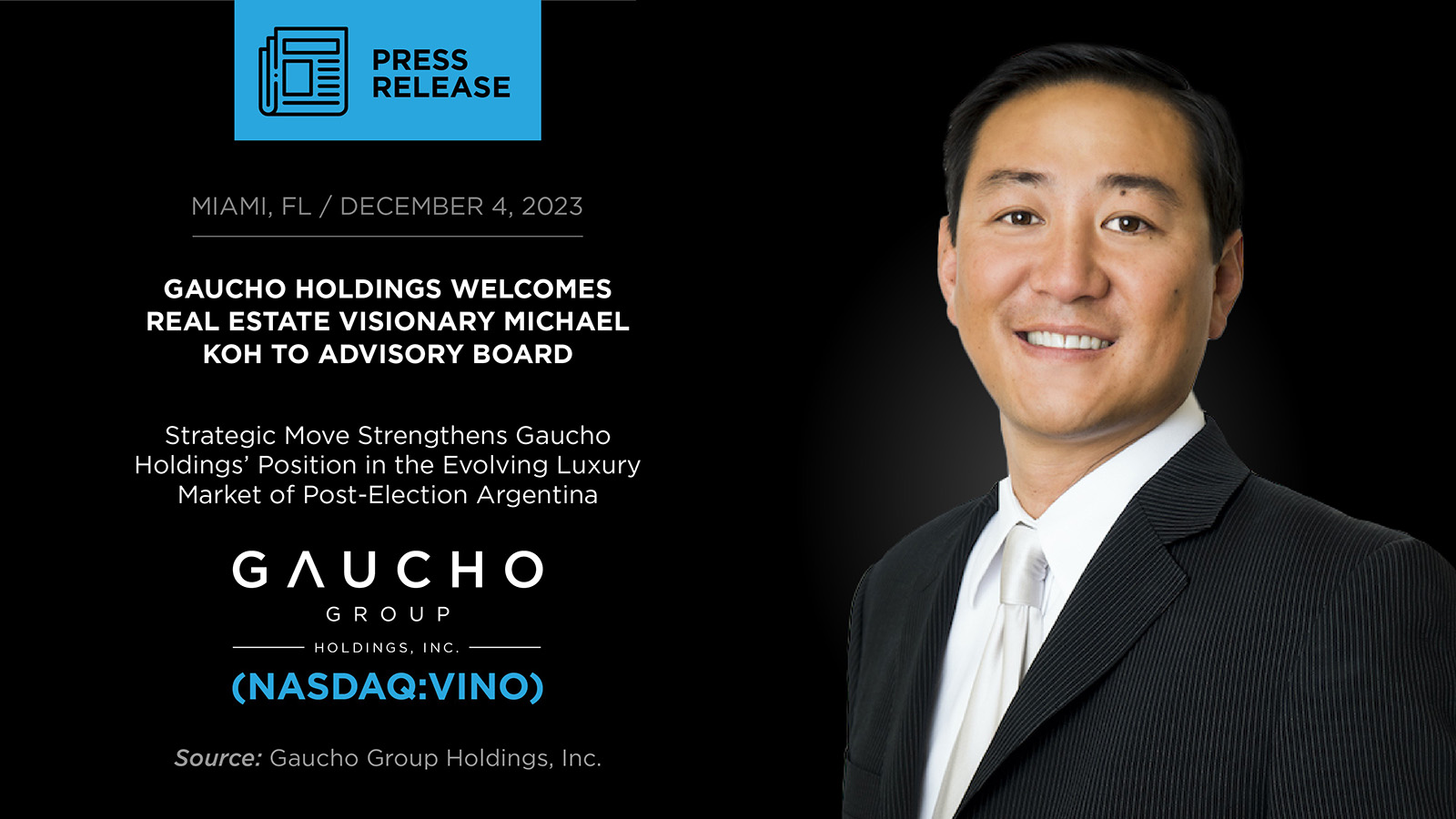 GAUCHO HOLDINGS WELCOMES REAL ESTATE VISIONARY MICHAEL KOH TO ADVISORY BOARD Strategic Move Strengthens Gaucho Holdings’ Position in the Evolving Luxury Market of Post-Election Argentina MIAMI, FL / DECEMBER 1, 2022 GAUCHO HOLDINGS WELCOMES REAL ESTATE VISIONARY MICHAEL KOH TO ADVISORY BOARD Strategic Move Strengthens Gaucho Holdings’ Position in the Evolving Luxury Market of Post-Election Argentina MIAMI, FL / DECEMBER 1, 2022